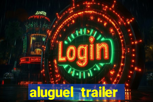 aluguel trailer porto alegre